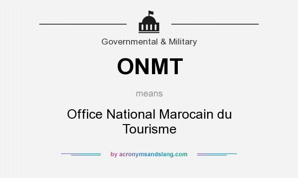 What does ONMT mean? It stands for Office National Marocain du Tourisme