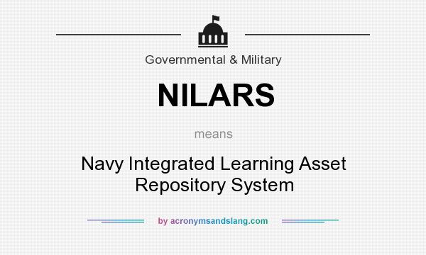 What does NILARS mean? It stands for Navy Integrated Learning Asset Repository System