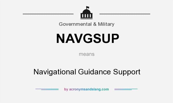 What does NAVGSUP mean? It stands for Navigational Guidance Support
