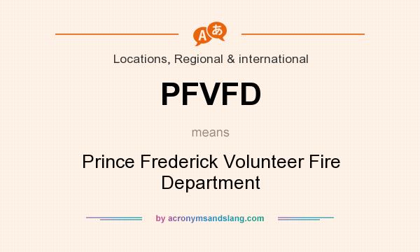 What does PFVFD mean? It stands for Prince Frederick Volunteer Fire Department