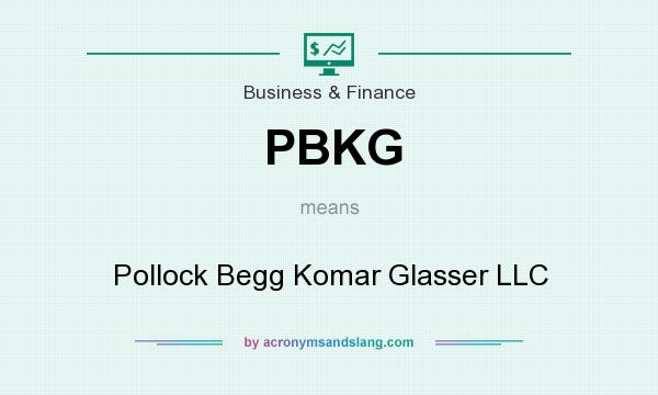 What does PBKG mean? It stands for Pollock Begg Komar Glasser LLC