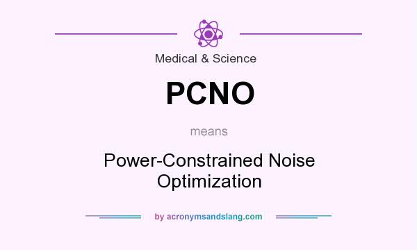 What does PCNO mean? It stands for Power-Constrained Noise Optimization
