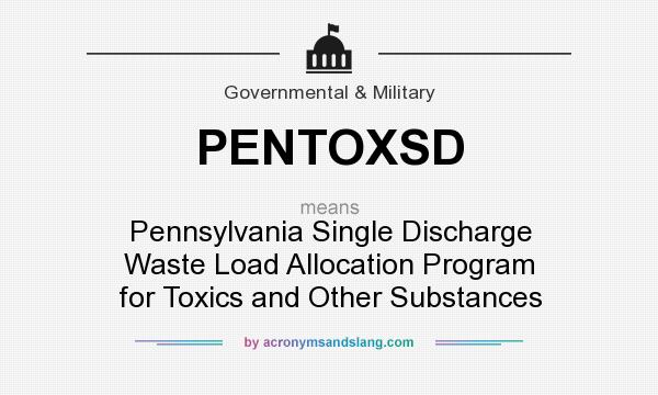 What does PENTOXSD mean? It stands for Pennsylvania Single Discharge Waste Load Allocation Program for Toxics and Other Substances
