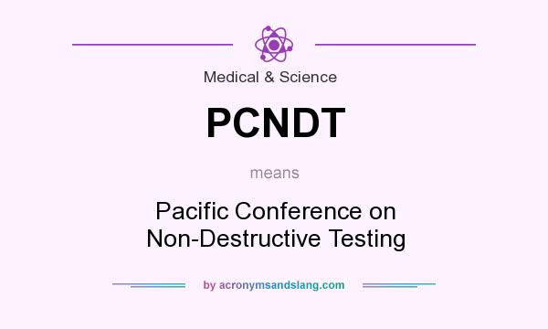 What does PCNDT mean? It stands for Pacific Conference on Non-Destructive Testing