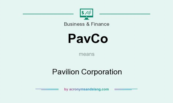 What does PavCo mean? It stands for Pavilion Corporation