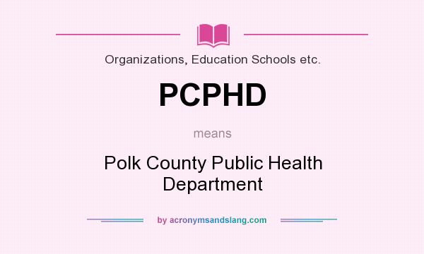 What does PCPHD mean? It stands for Polk County Public Health Department