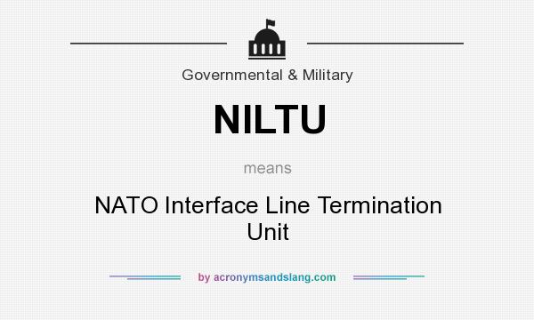 What does NILTU mean? It stands for NATO Interface Line Termination Unit