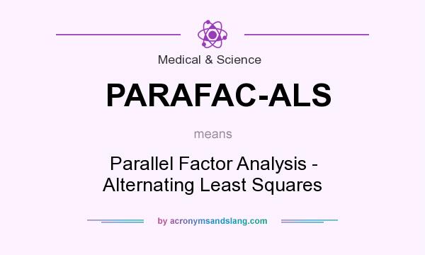 What does PARAFAC-ALS mean? It stands for Parallel Factor Analysis - Alternating Least Squares