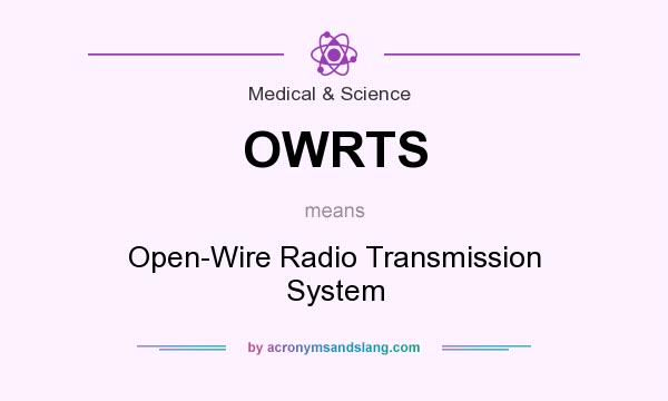 What does OWRTS mean? It stands for Open-Wire Radio Transmission System