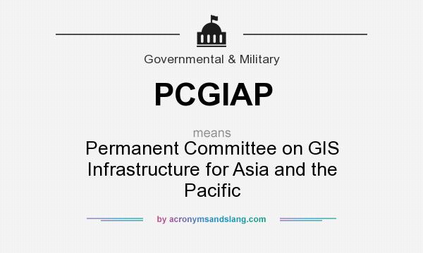 What does PCGIAP mean? It stands for Permanent Committee on GIS Infrastructure for Asia and the Pacific