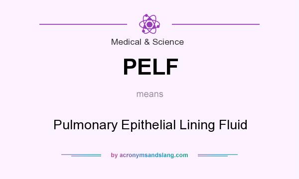 What does PELF mean? It stands for Pulmonary Epithelial Lining Fluid