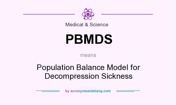 What does PBMDS mean? It stands for Population Balance Model for Decompression Sickness