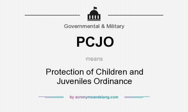 What does PCJO mean? It stands for Protection of Children and Juveniles Ordinance