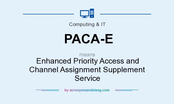 What does PACA-E mean? It stands for Enhanced Priority Access and Channel Assignment Supplement Service