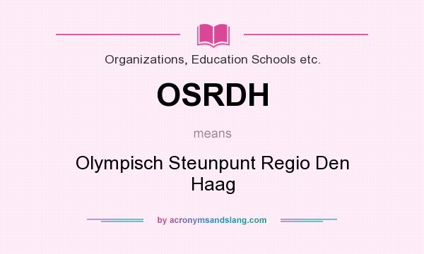 What does OSRDH mean? It stands for Olympisch Steunpunt Regio Den Haag