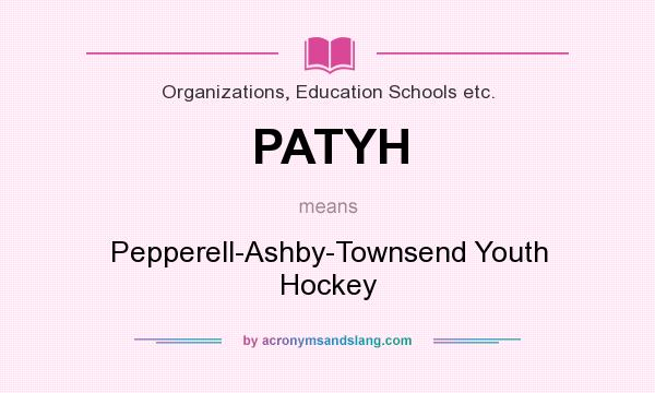 What does PATYH mean? It stands for Pepperell-Ashby-Townsend Youth Hockey