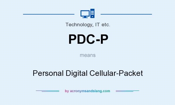 What does PDC-P mean? It stands for Personal Digital Cellular-Packet