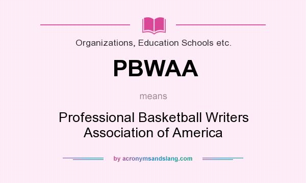 What does PBWAA mean? It stands for Professional Basketball Writers Association of America