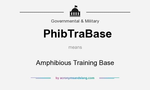 What does PhibTraBase mean? It stands for Amphibious Training Base