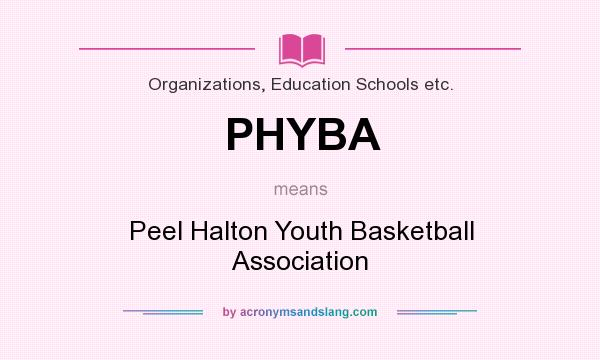 What does PHYBA mean? It stands for Peel Halton Youth Basketball Association