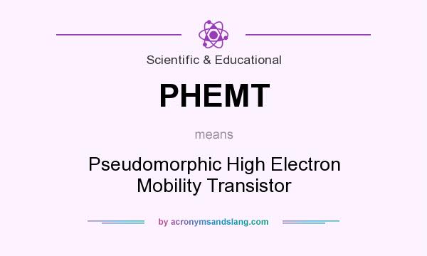 What does PHEMT mean? It stands for Pseudomorphic High Electron Mobility Transistor