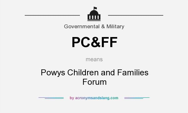 What does PC&FF mean? It stands for Powys Children and Families Forum