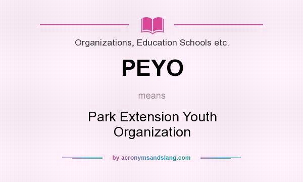 What does PEYO mean? It stands for Park Extension Youth Organization