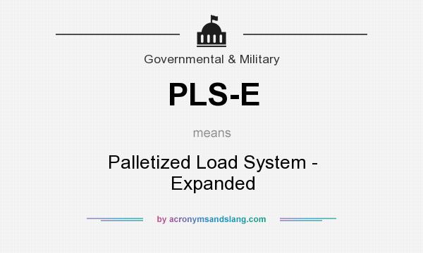 What does PLS-E mean? It stands for Palletized Load System - Expanded