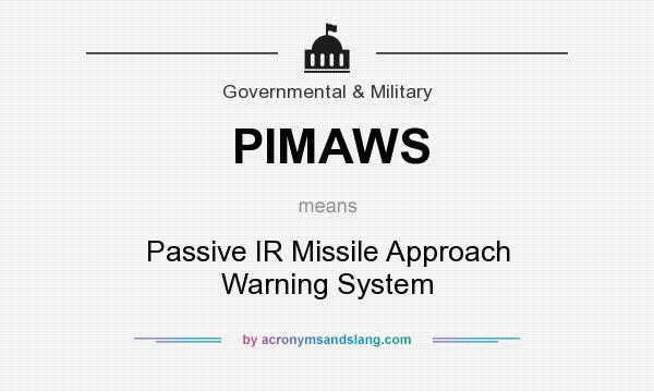What does PIMAWS mean? It stands for Passive IR Missile Approach Warning System