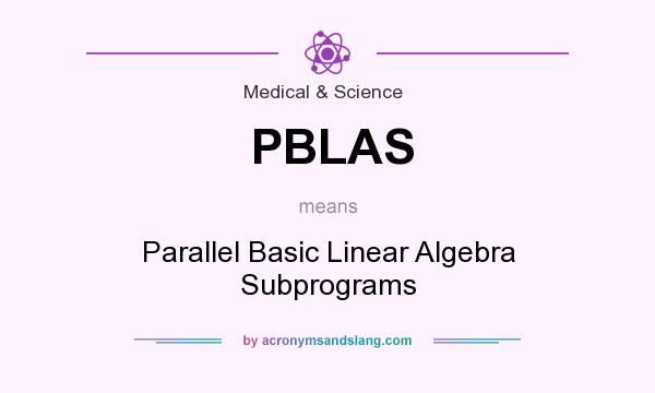 What does PBLAS mean? It stands for Parallel Basic Linear Algebra Subprograms