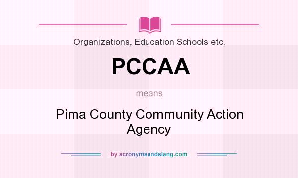 What does PCCAA mean? It stands for Pima County Community Action Agency