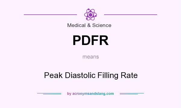 What does PDFR mean? It stands for Peak Diastolic Filling Rate