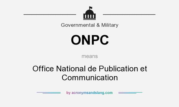 What does ONPC mean? It stands for Office National de Publication et Communication