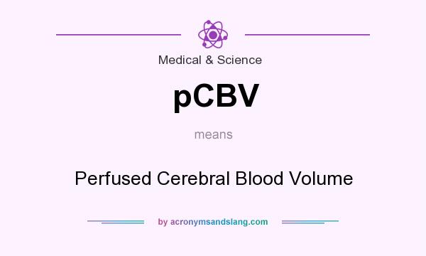 What does pCBV mean? It stands for Perfused Cerebral Blood Volume