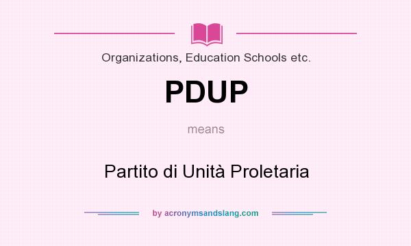 What does PDUP mean? It stands for Partito di Unità Proletaria