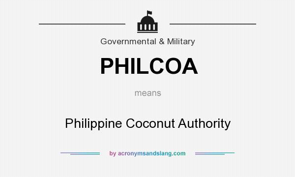 What does PHILCOA mean? It stands for Philippine Coconut Authority