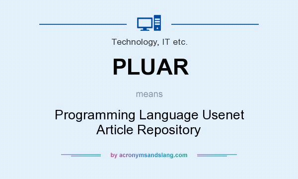 What does PLUAR mean? It stands for Programming Language Usenet Article Repository