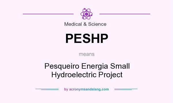 What does PESHP mean? It stands for Pesqueiro Energia Small Hydroelectric Project