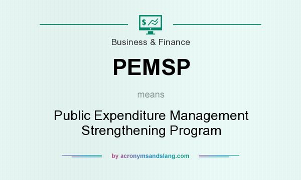 What does PEMSP mean? It stands for Public Expenditure Management Strengthening Program