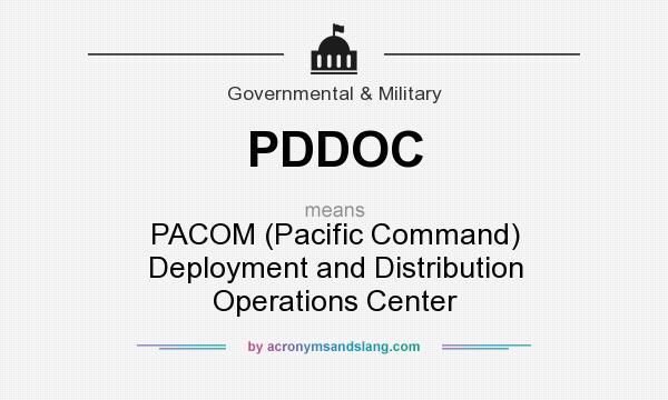 What does PDDOC mean? It stands for PACOM (Pacific Command) Deployment and Distribution Operations Center