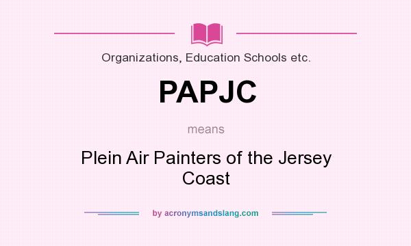 What does PAPJC mean? It stands for Plein Air Painters of the Jersey Coast