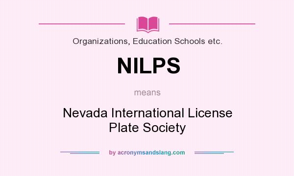 What does NILPS mean? It stands for Nevada International License Plate Society
