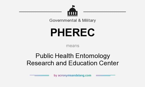 What does PHEREC mean? It stands for Public Health Entomology Research and Education Center