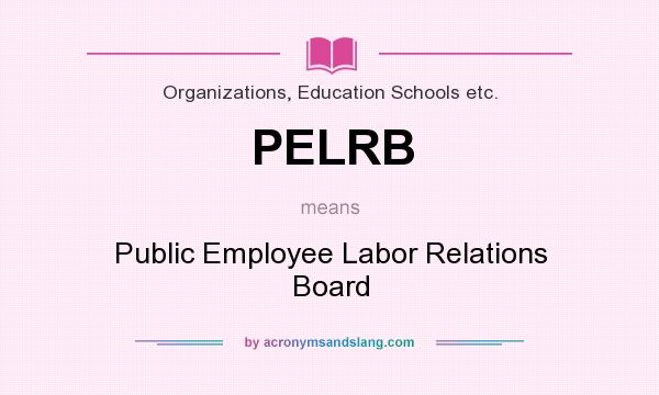 What does PELRB mean? It stands for Public Employee Labor Relations Board