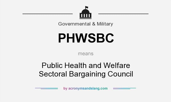 What does PHWSBC mean? It stands for Public Health and Welfare Sectoral Bargaining Council