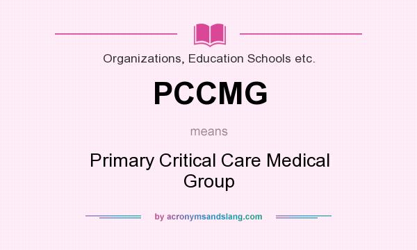 What does PCCMG mean? It stands for Primary Critical Care Medical Group
