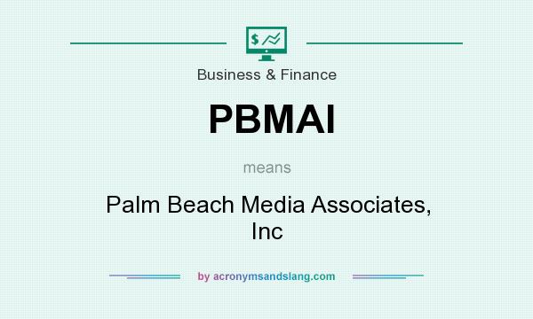 What does PBMAI mean? It stands for Palm Beach Media Associates, Inc