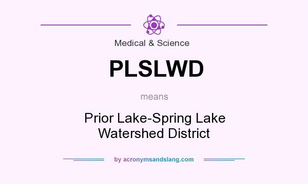 What does PLSLWD mean? It stands for Prior Lake-Spring Lake Watershed District