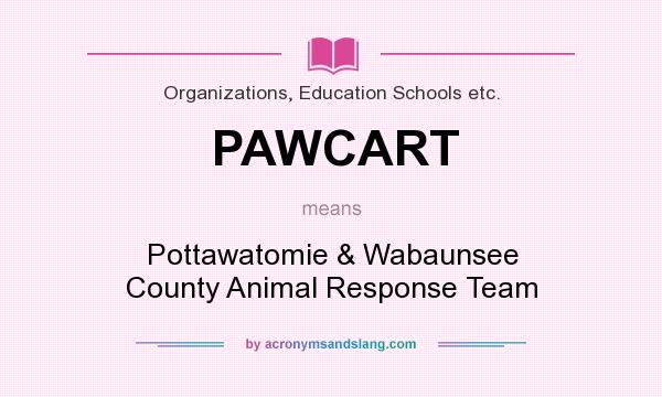 What does PAWCART mean? It stands for Pottawatomie & Wabaunsee County Animal Response Team