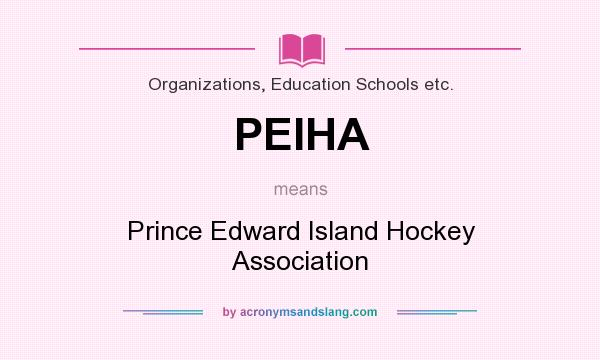 What does PEIHA mean? It stands for Prince Edward Island Hockey Association